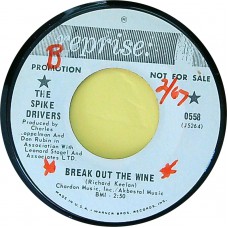 SPIKE DRIVERS Break Out The Wine / Strange Mysterious Sounds (Reprise Records – 0558) USA 1967 PROMO 45 (Psychedelic Rock)